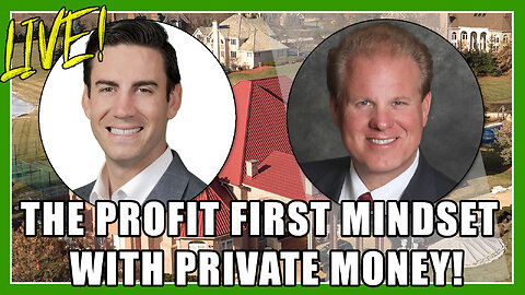 The Profit-First Mindset With Private Money!