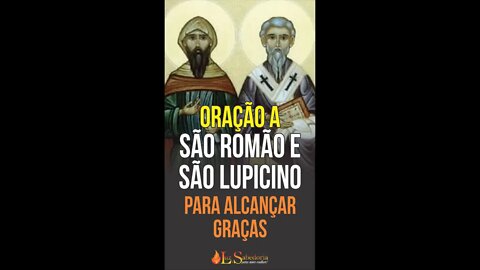 Oração a SÃO ROMÃO e SÃO LUPICINO para alcançar GRAÇAS