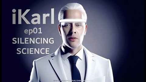 iKarl Ep01 - Silencing Science: The Disturbing Trend of Censoring Dissent