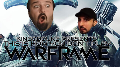 This is How You DON'T Play Warframe - Featuring DSP & John Rambo - KingDDDuke - TiHYDP #59