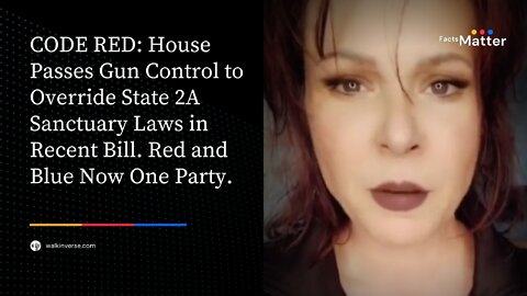 CODE RED: H.R. 2471 House Passes Gun Control to Override State 2A Sanctuary Laws