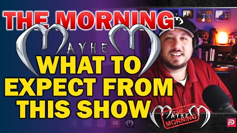 The MORNING MAYHEM and YOU | What to Expect