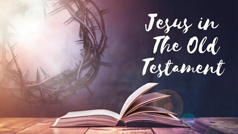 Jesus in the Old Testament | White Horse Revelation
