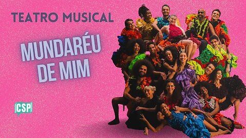 Musical Brasileiro ‘Mundaréu De Mim’ - Parque D’água Branca - São Paulo