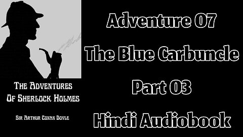 The Blue Carbuncle (Part 03) || The Adventures of Sherlock Holmes by Sir Arthur Conan Doyle