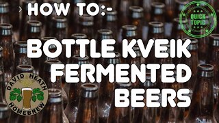 How To Bottle Kveik Fermented Beers Guide