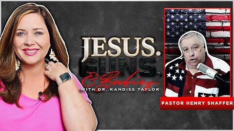 JESUS. GUNS. AND BABIES. w/ Dr. Kandiss Taylor ft. Pastor Henry Shaffer