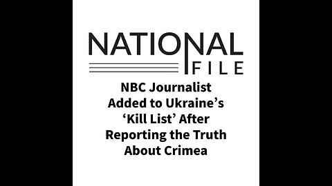 NBC Journalist Added to Ukraine’s ‘Kill List’ After Reporting the Truth About Crimea