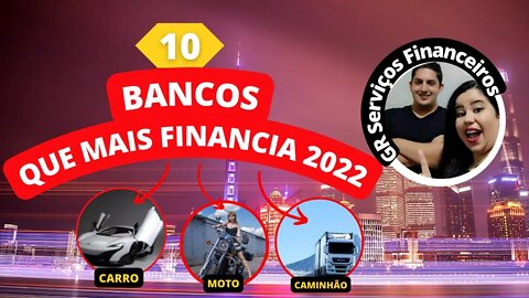 🎯 10 BANCOS QUE MAIS FINANCIA VEICULO NO BRASIL 2022! #financiamento #veiculo