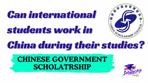 Can international students work in China during their studies? CSC Scholarship 2024!