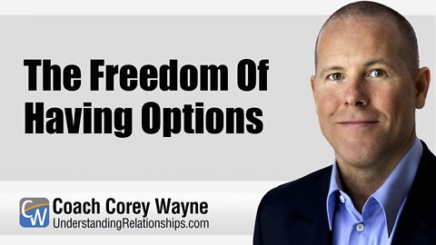 The Freedom Of Having Options
