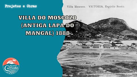 Villa do Moscozo (antiga Lapa do Mangal) 1888
