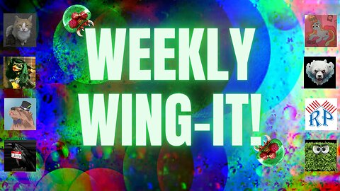 Weekly Wing-It #59 | Open Topic Discussion