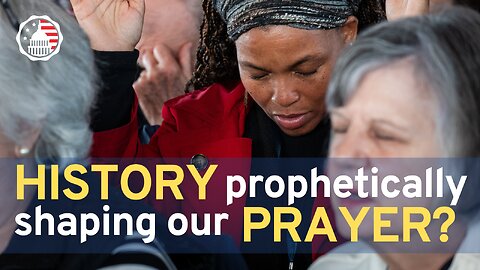 Can History Prophetically Shape our Prayer for Today?