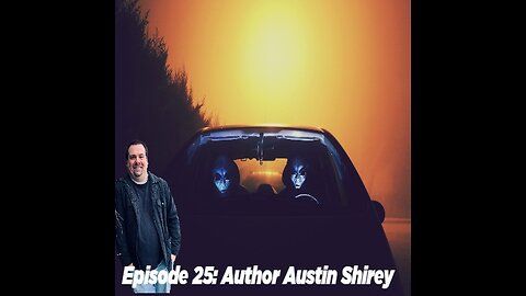 Episode 25: UFO Witness and Author Austin Shirey