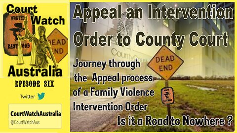 ep6 Appeal an AVO to the County Court of Victoria, Court Watch Australia