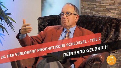 26. Der verlorene prophetische Schlüssel - Teil 2 # Reinhard Gelbrich # Faszination Bibel