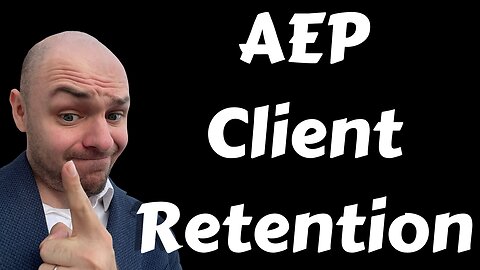 How To Retain Clients During AEP As A Medicare Agent!