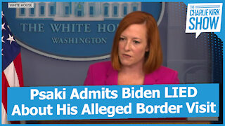 Psaki Admits Biden LIED About His Alleged Border Visit