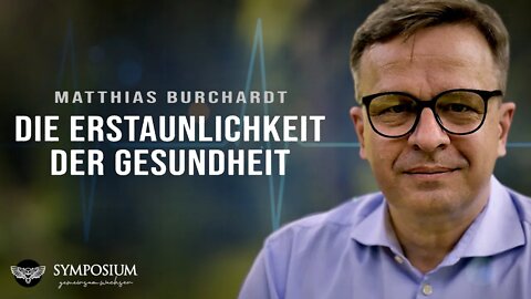 Matthias Burchardt: Die Erstaunlichkeit der Gesundheit | SYMPOSIUM