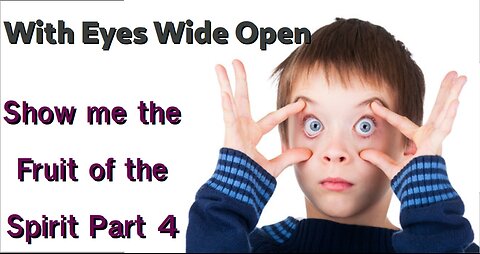 With Eyes Wide Open - Show me the Fruit of the Spirit Part 4 - Bethel Church Online
