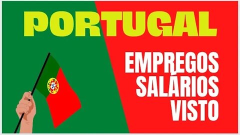 EMPREGOS, SALARIOS E VISTO PARA ESTRANGEIROS EM PORTUGAL