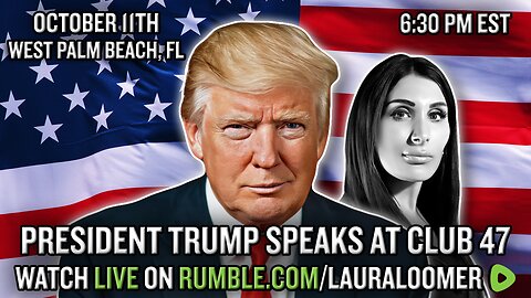 LIVE @6:30PM EST: PRESIDENT TRUMP SPEAKS AT CLUB 47