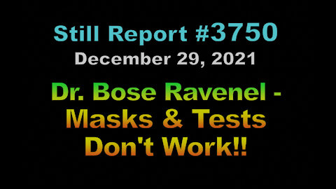 Dr. Bose Ravenel – Masks & Tests Don’t Work, 3750