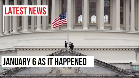 JANUARY 6 CAPITOL BUILDING AS IT HAPPENED | LATEST NEWS