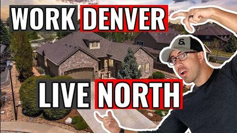 Where You Should Live NORTH of DENVER | 4 CITIES