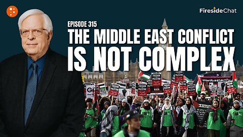 The Middle East Conflict Is Not Complex — Fireside Chat Ep. 315