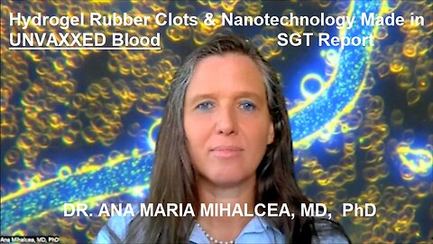 Hydrogel Rubber Clots & Nanotechnology Formed in UNVAXXED Blood