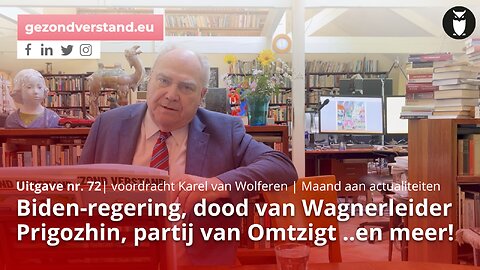 Biden-regering, Dood Prigozhin, partij van Omtzigt en meer... | Karel van Wolferen | Gezond Verstand