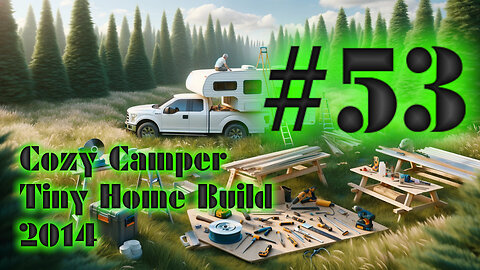 DIY Camper Build Fall 2014 with Jeffery Of Sky #53