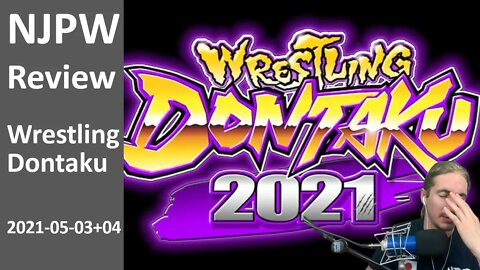 LONG ROAD TO NOTHING | NJPW Wrestling Dontaku 2021 (Night 1 + 2) [Review]