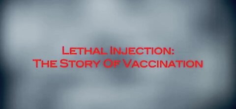 Lethal Injection - The Story Of Vaccination [Documentary]