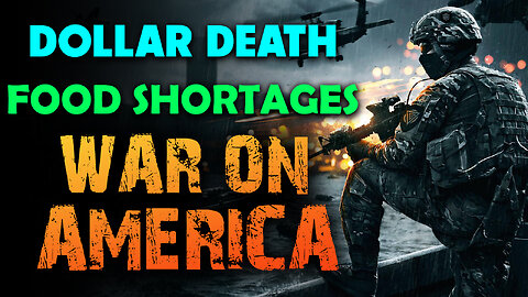 Dollar Death, Food Shortage & War on America 08/10/2023