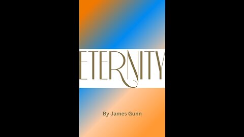 Eternity, by James Gunn