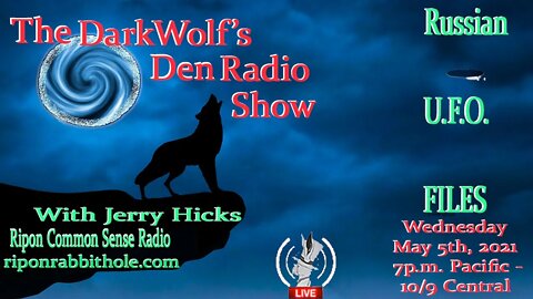 🐺The DarkWolf's Den Radio Show🐺EP 83: Russian UFO Files