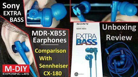 Sony MDR-XB55 Extra Bass Earphones (Unboxing Review + Comparison With Senheiser CX-180) [Hindi]