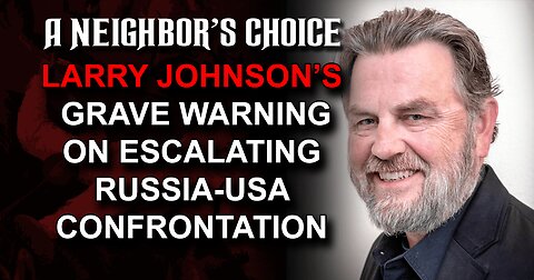 Larry Johnson's Grave Warning on Escalating Russia-USA Confrontation
