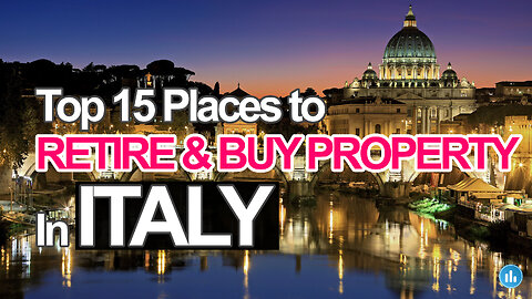 Unlock Italy’s Paradise: Top 15 Places to Retire & Buy Property.