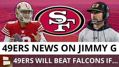 LATEST Jimmy G Rumors, News & Stats + 49ers Will BEAT Falcons IF They Make These Improvements | News
