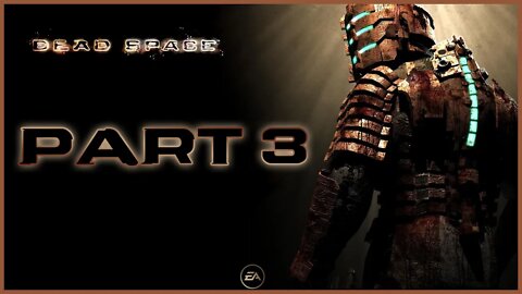Dead Space (PS3) Playthrough | Part 3 (No Commentary)