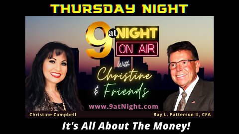 02-10-22 9atNight with Christine and Ray: Topic: "It's All About The Money