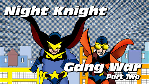 Night Knight: Gang War Part Two