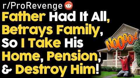 r/ProRevenge Father Calls Me Ungrateful After HE Cheated, So I Destroy Him! | Revenge Reddit Stories