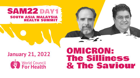 SAM South Asia Malaysia Summit | Omicron: The Silliness & The Saviour (Omar Khan & Nick Hudson)