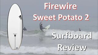 Firewire Sweet Potato 2 Surfboard Review