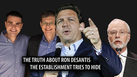 The TRUTH About Ron DeSantis the Establishment is Trying to Hide